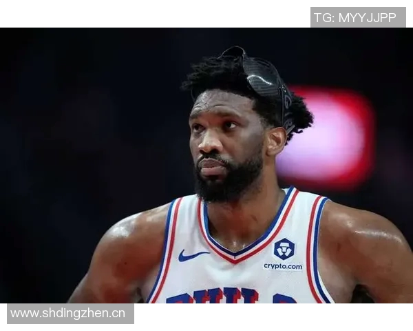 从MVP到健康打球恩比德的新使命与球队期待